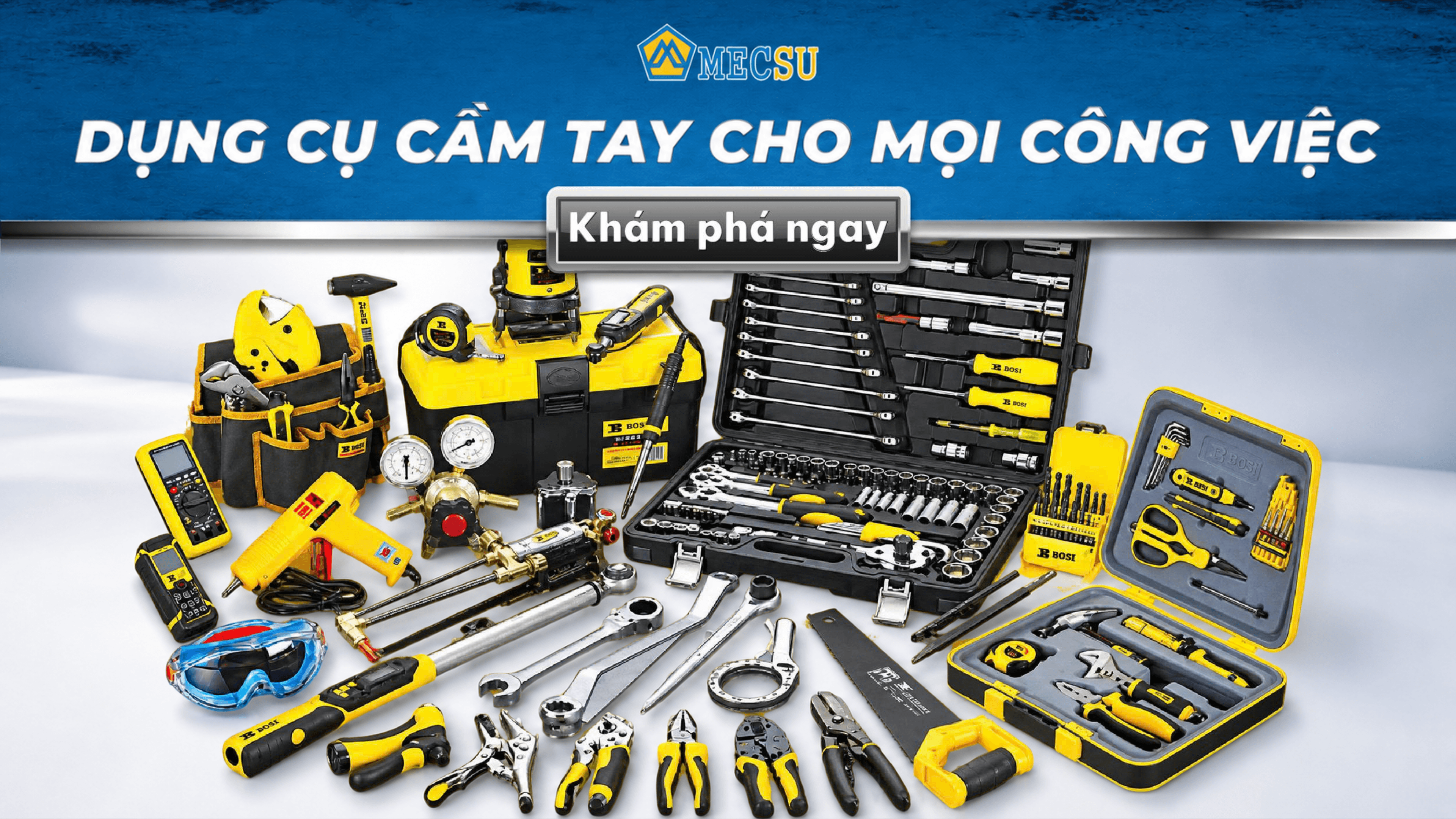 BOSI với dụng cụ cầm tay cho mọi công việc