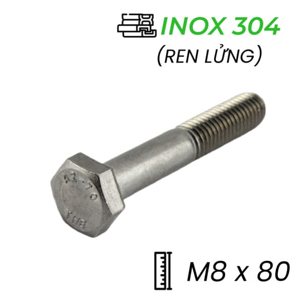 Bulong Inox 304 DIN931 M8x80 Ren Lửng