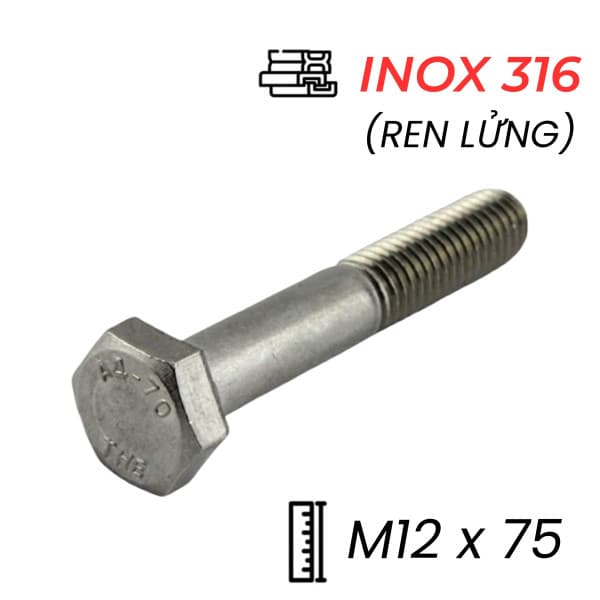 Bulong Inox 316 DIN931 M12x75 Ren Lửng
