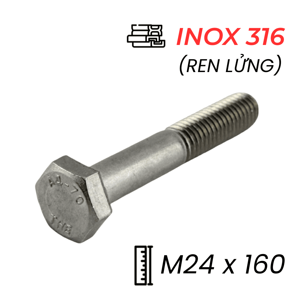Bulong Inox 316 DIN931 M24x160 Ren Lửng