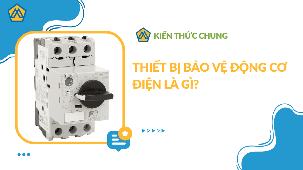 Thiết bị bảo vệ động cơ điện là gì?