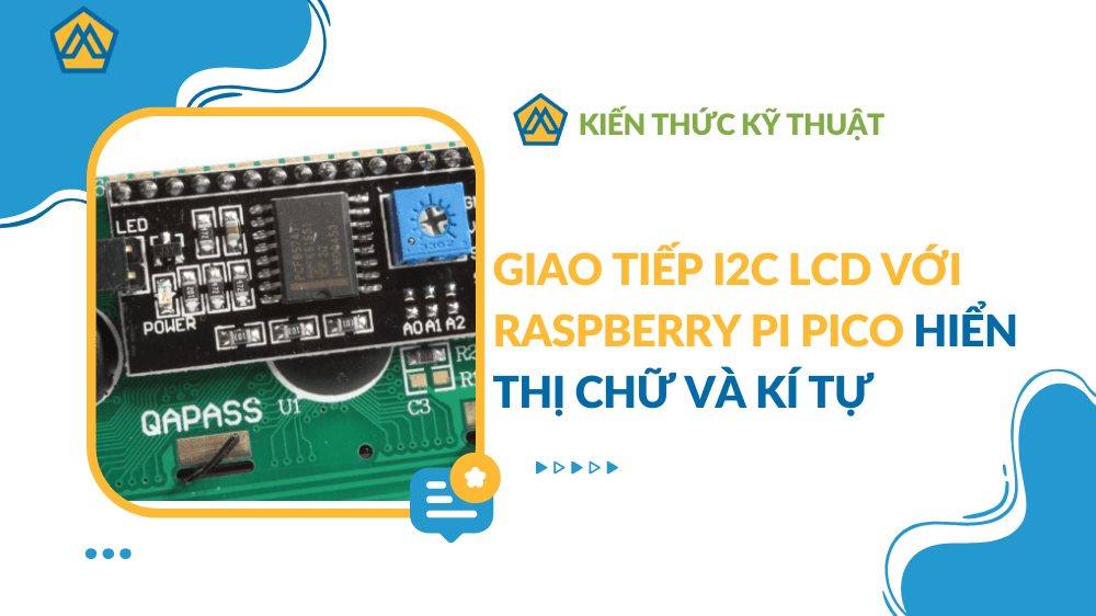 Giao tiếp I2C LCD với Raspberry Pi Pico hiển thị chữ và kí tự