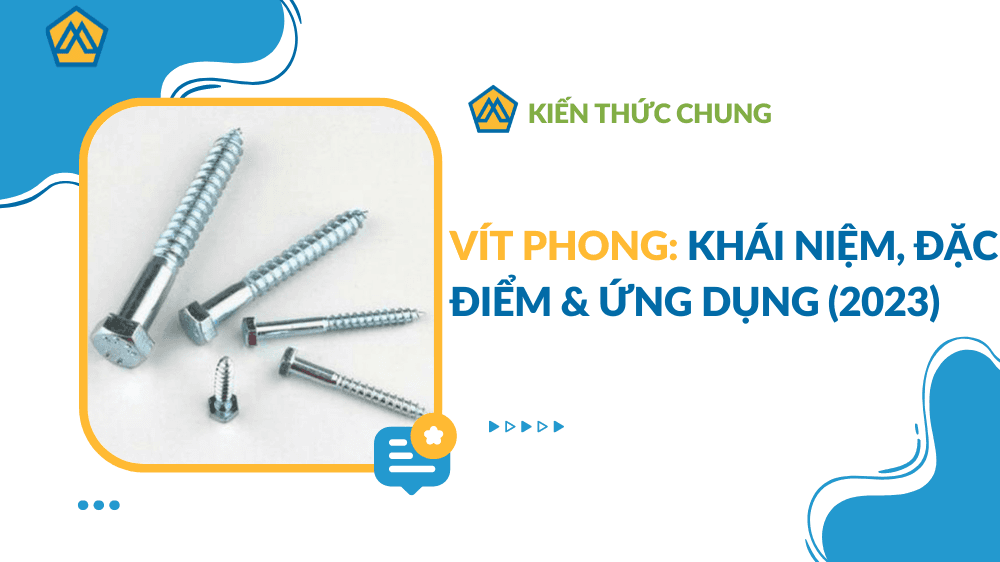 Vít Phong: Khái niệm, cấu tạo & ứng dụng (2023)
