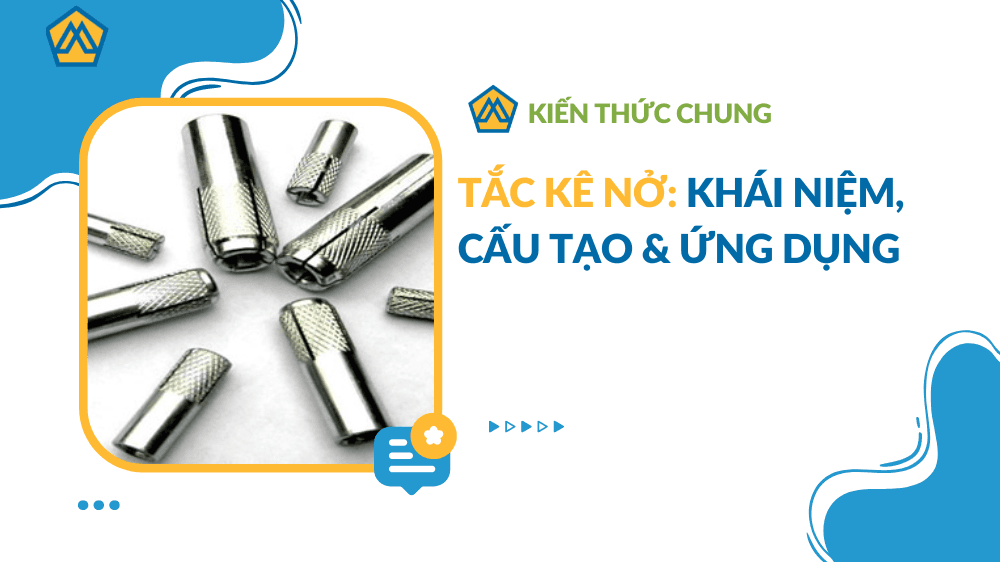 Tắc kê nở: Khái niệm, cấu tạo & ứng dụng