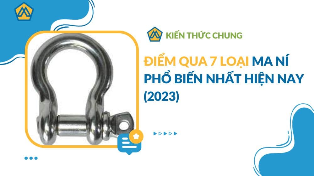 Điểm qua 7 loại ma ní phổ biến nhất hiện nay