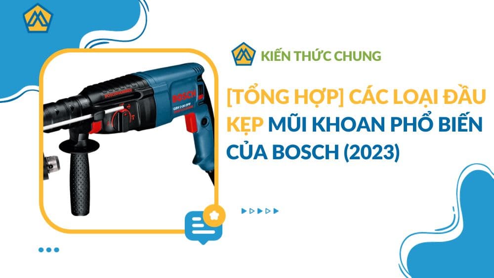 [Tổng hợp] các loại đầu kẹp mũi khoan phổ biến của Bosch (2023)