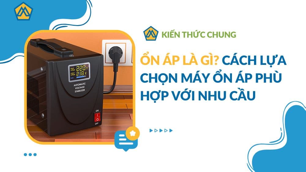 Ổn áp là gì? Cách lựa chọn máy ổn áp phù hợp với nhu cầu (2024)