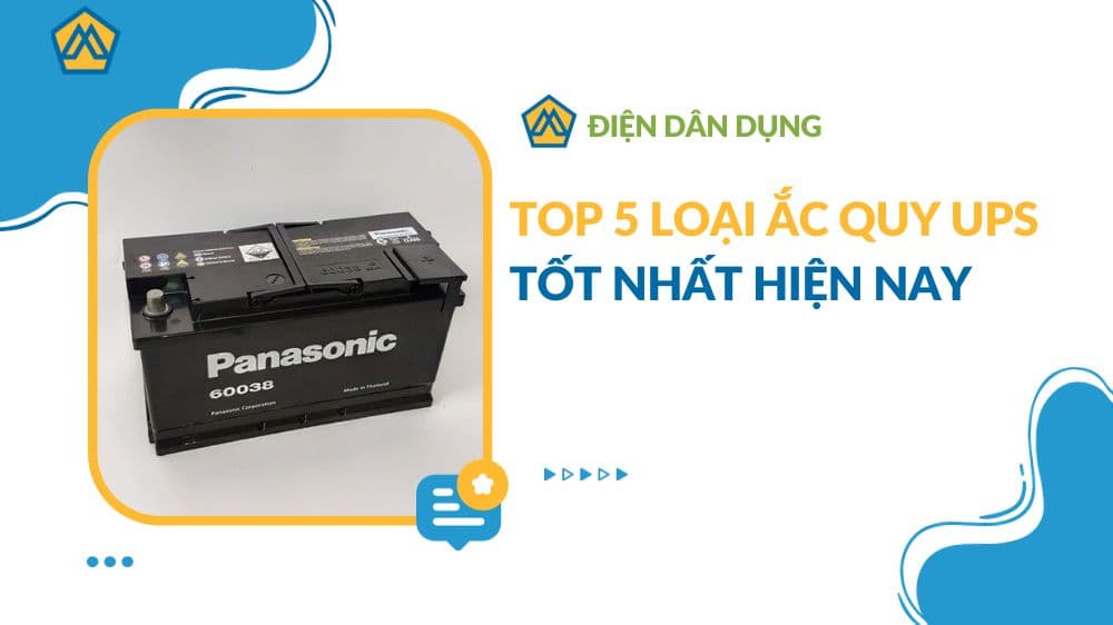 Top 5 loại ắc quy UPS tốt nhất hiện nay