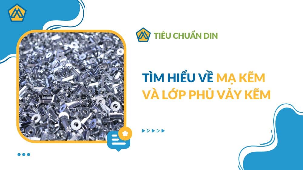 Tìm hiểu về mạ kẽm và lớp phủ vảy kẽm
