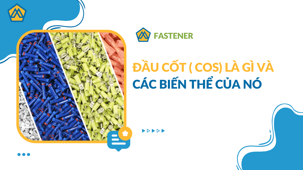 Đầu Cốt ( Cos) là gì và các biến thể của nó