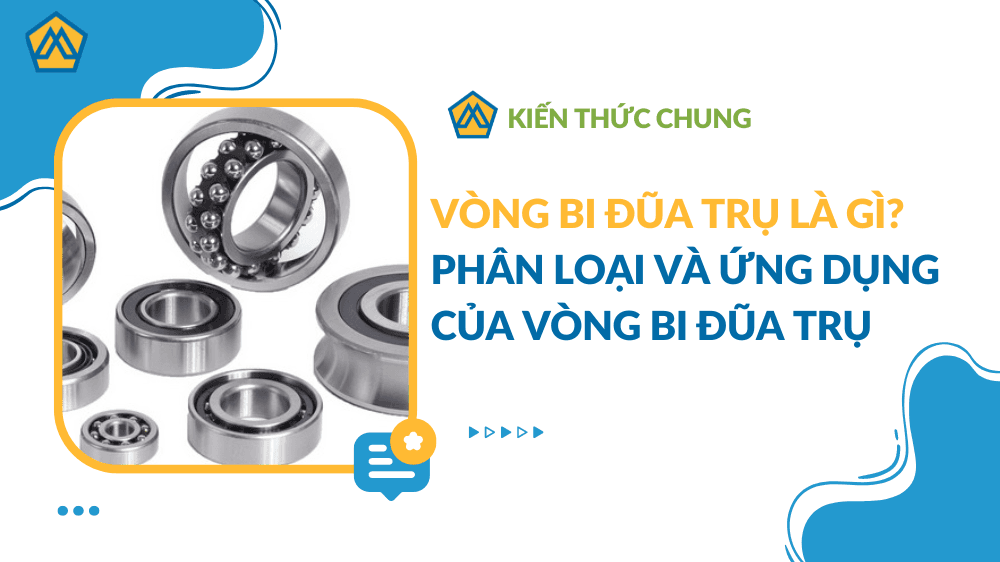 Vòng bi đũa là gì? Phân loại và ứng dụng của vòng bi đũa