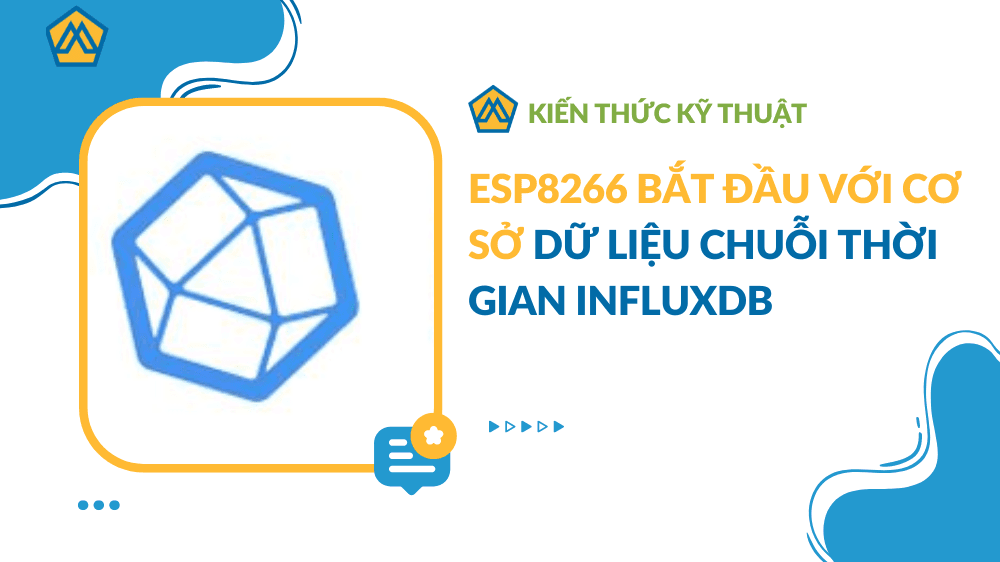 ESP8266 Bắt đầu với Cơ sở dữ liệu Chuỗi Thời gian InfluxDB