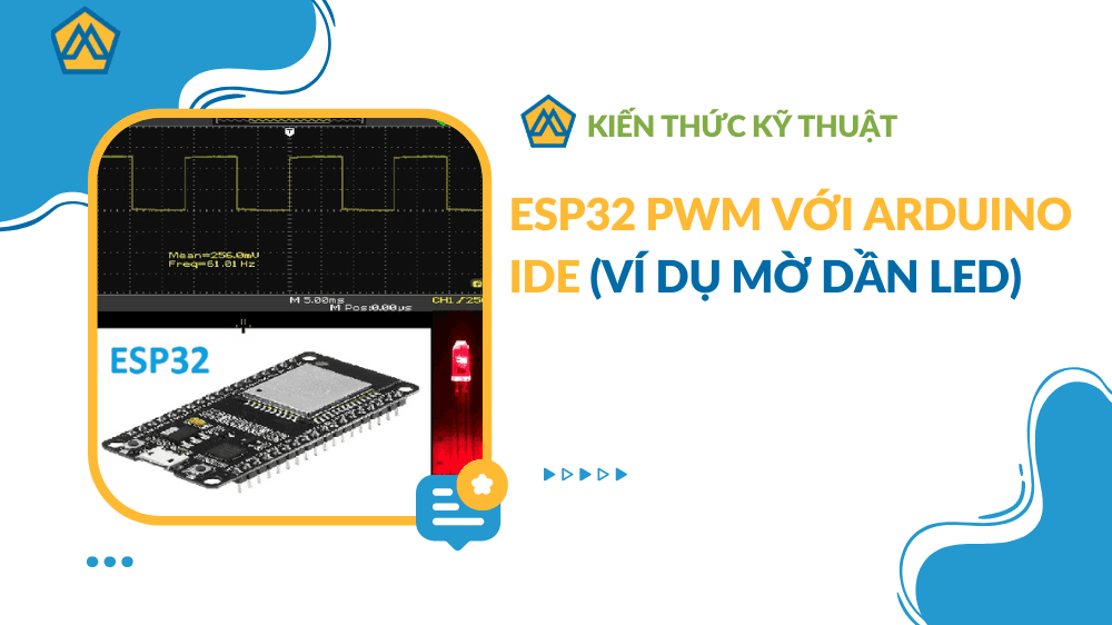 ESP32 PWM với Arduino IDE (Ví dụ mờ dần LED)