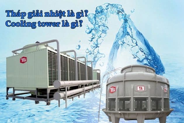Cooling Tower: Cấu tạo & Phân loại tháp giải nhiệt (2025)