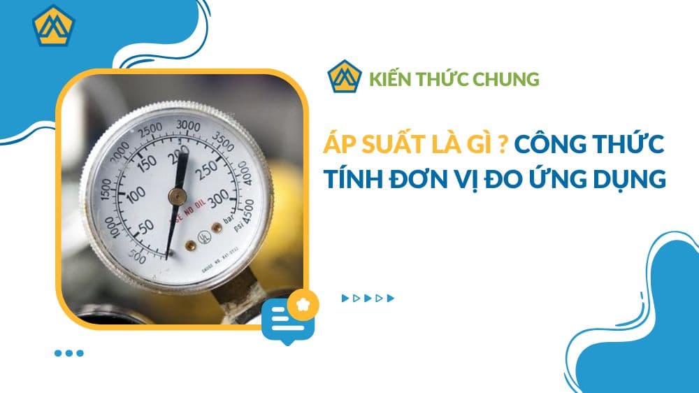 Áp suất là gì ? công thức tính đơn vị đo ứng dụng