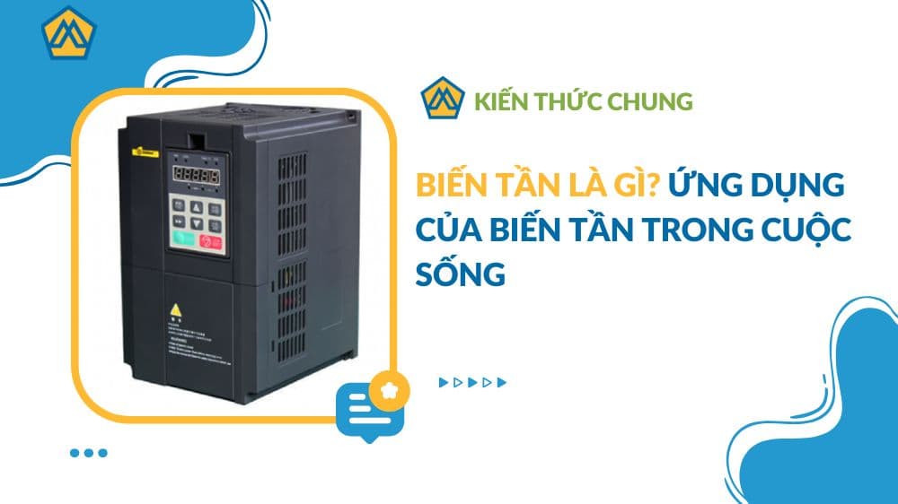 Biến tần là gì? Ứng dụng của biến tần trong cuộc sống
