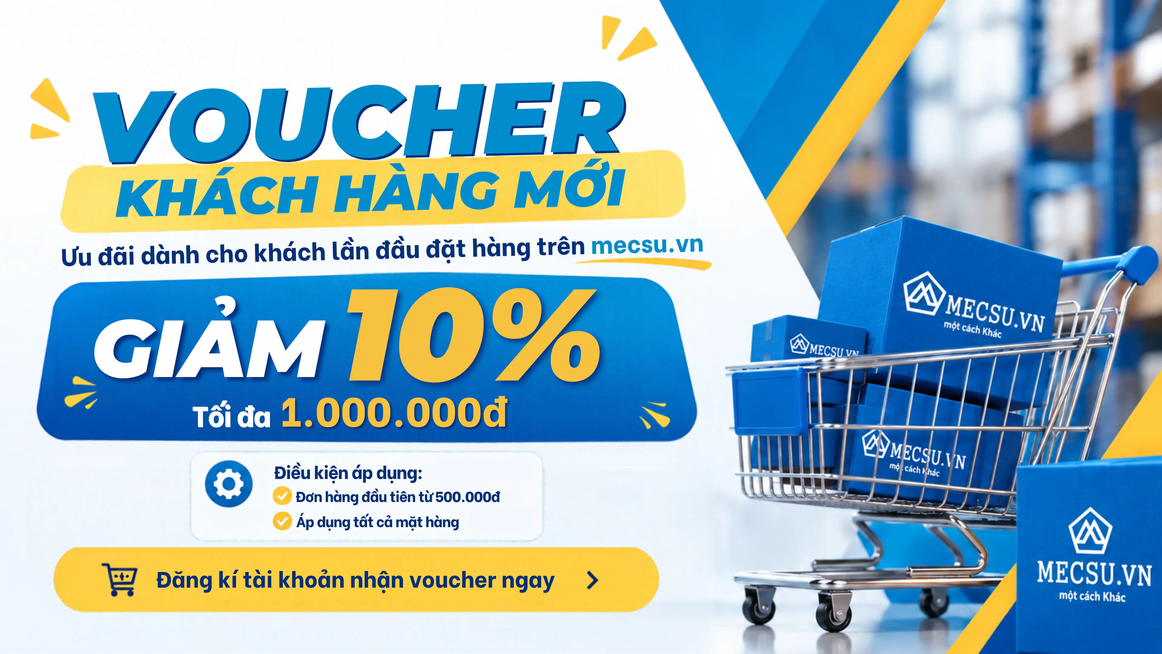 Voucher khách hàng mới giảm 10% tối đa 1.000.000đ cho đơn hàng đầu tiên từ 500.000đ