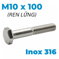 Bulong Inox 316 DIN931 M10x100 Ren Lửng
