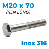 Bulong Inox 316 DIN931 M20x70 Ren Lửng