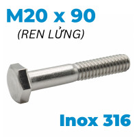 Bulong Inox 316 DIN931 M20x90 Ren Lửng