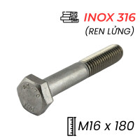 Bulong Inox 316 DIN931 M16x180 Ren Lửng